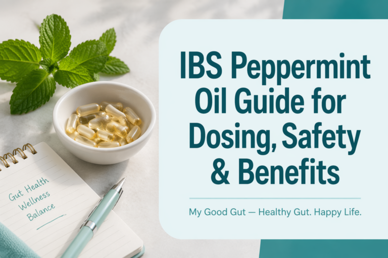 A bowl of peppermint oil capsules sits next to a pen, notepad with “Gut Health, Wellness, Balance” written, and mint leaves. Text reads: “IBS Peppermint Oil Guide for Dosing, Safety & Benefits. My Good Gut — Healthy Gut. Happy Life.”.