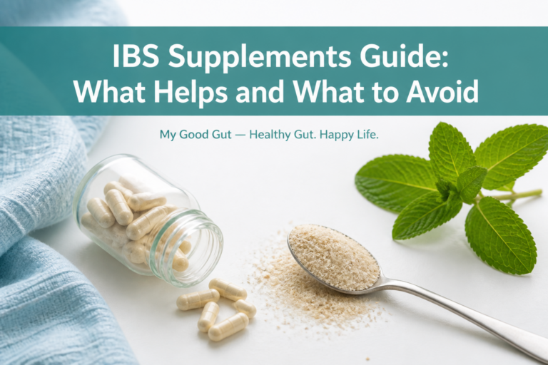 A glass jar with white capsules spilled beside a spoonful of powder and fresh mint leaves. Text reads: "IBS Supplements Guide: Discover ibs supplements—what helps and what to avoid. My Good Gut — Healthy Gut. Happy Life.