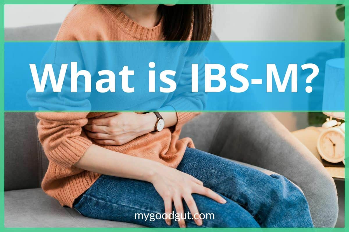 IBSM Understanding the Symptoms, Treatment, and Diet for IBS Mixed